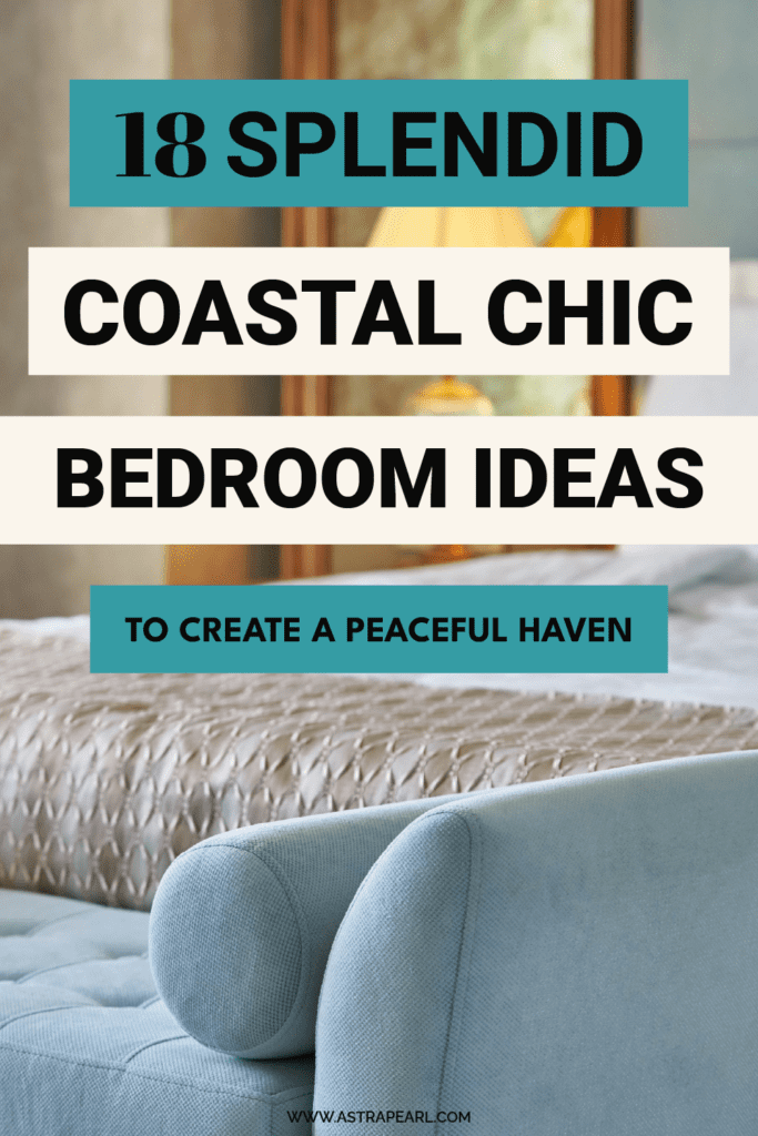 Pinterest pin for 18 splendid coastal chic bedroom ideas to create a peaceful haven.