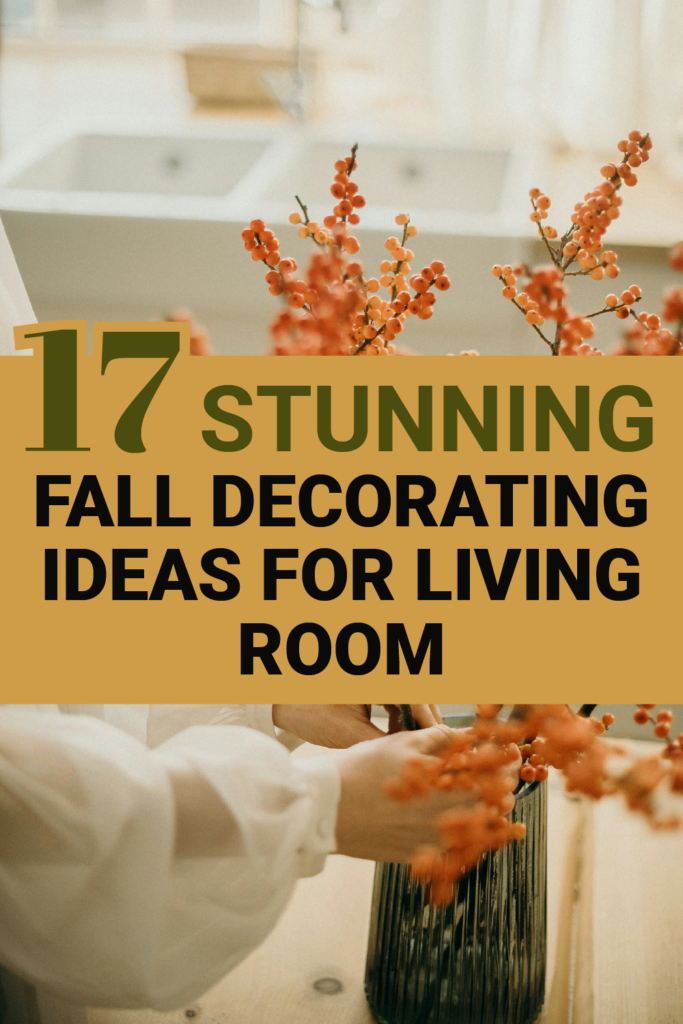 Pinterest pin for 17 stunning fall decorating ideas for living room.