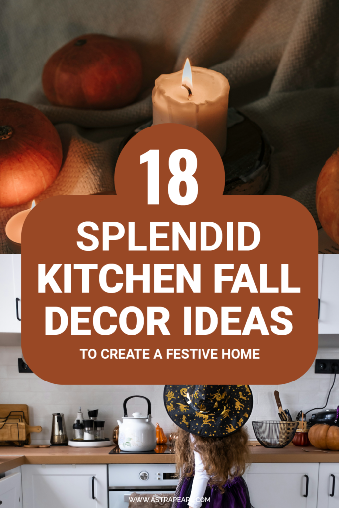 Pinterest pin for 18 splendid kitchen fall decor ideas to create a festive home.