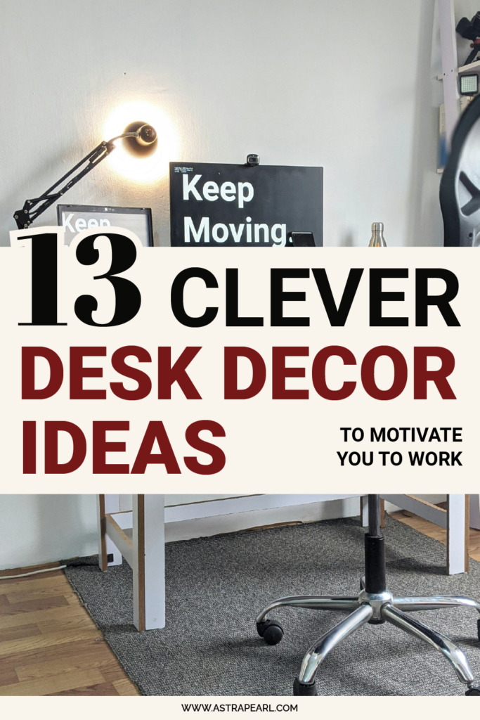 Pinterest pin for 13 clever desk decor ideas to motivate you to work.