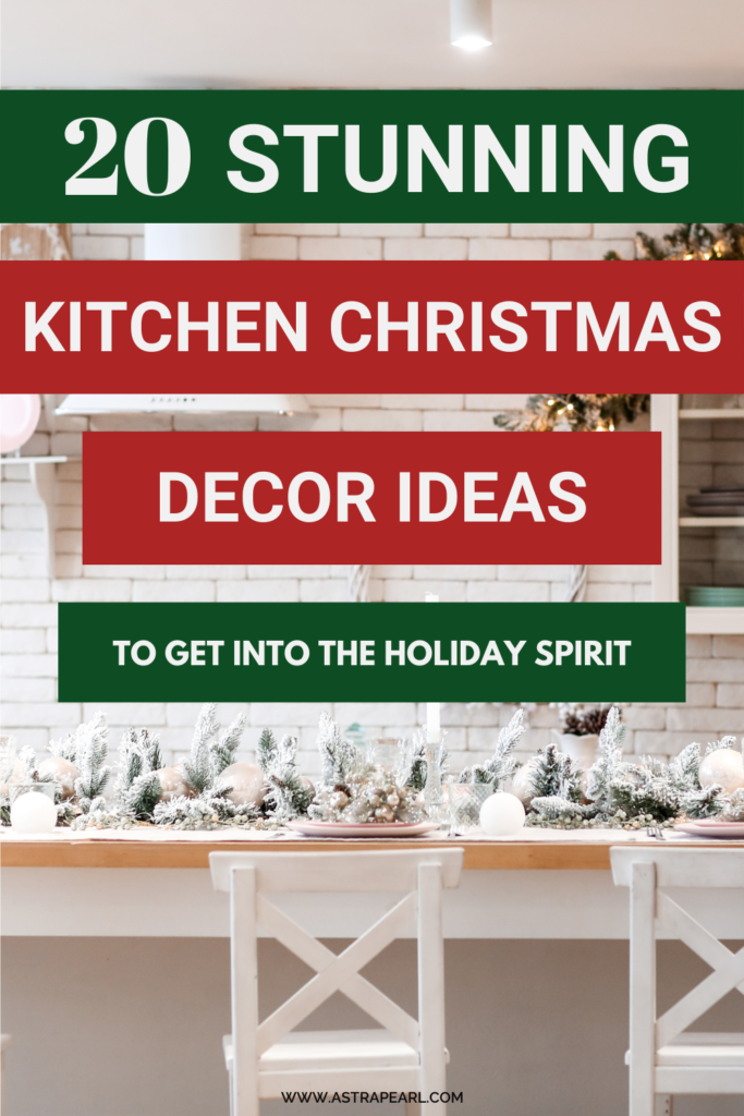 Pinterest pin for 20 stunning kitchen Christmas decor ideas to get into the holiday spirit.