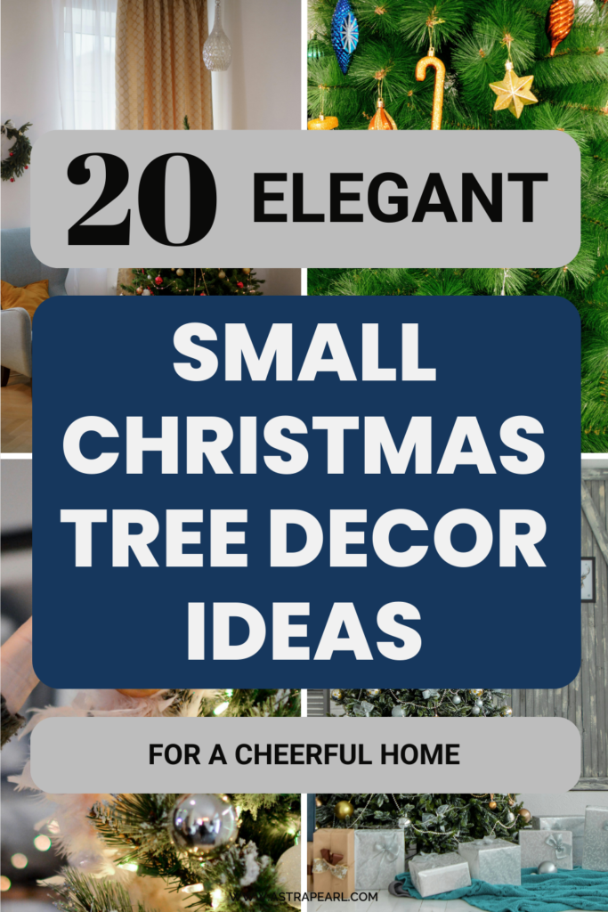 Pinterest pin for 20 elegant small Christmas tree decor ideas for a cheerful home.