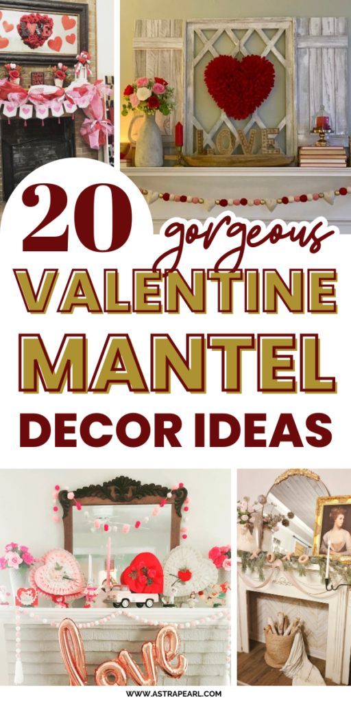 Pinterest pin for 20 Gorgeous Valentine Mantel Decor Ideas For A Romantic Day.