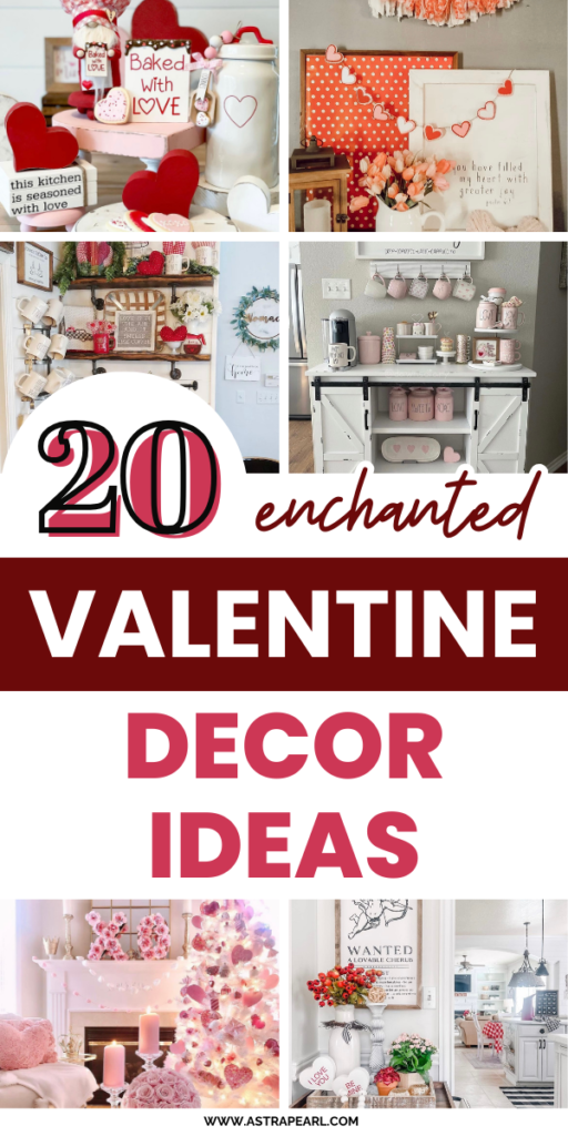 Pinterest pin for 20 Enchanted Valentine Decor Ideas To Create A Romantic Mood.