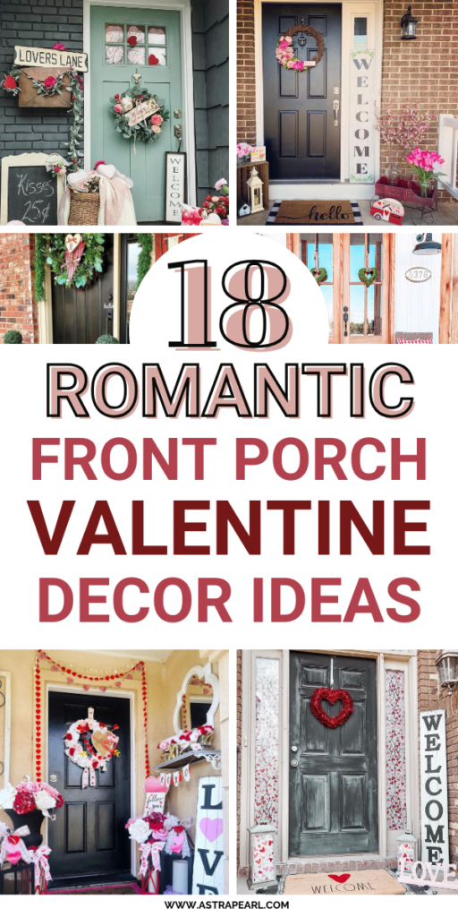 Pinterest pin for 18 Romantic Front Porch Valentine Decor Ideas For A Welcoming Home.