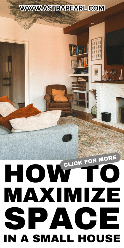 Pinterest Pin for how to maximize space in a small house.